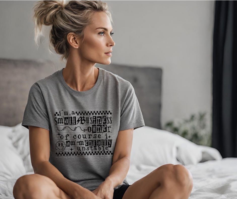 I’m A Small Business Owner Mentally Unstable Sub Print