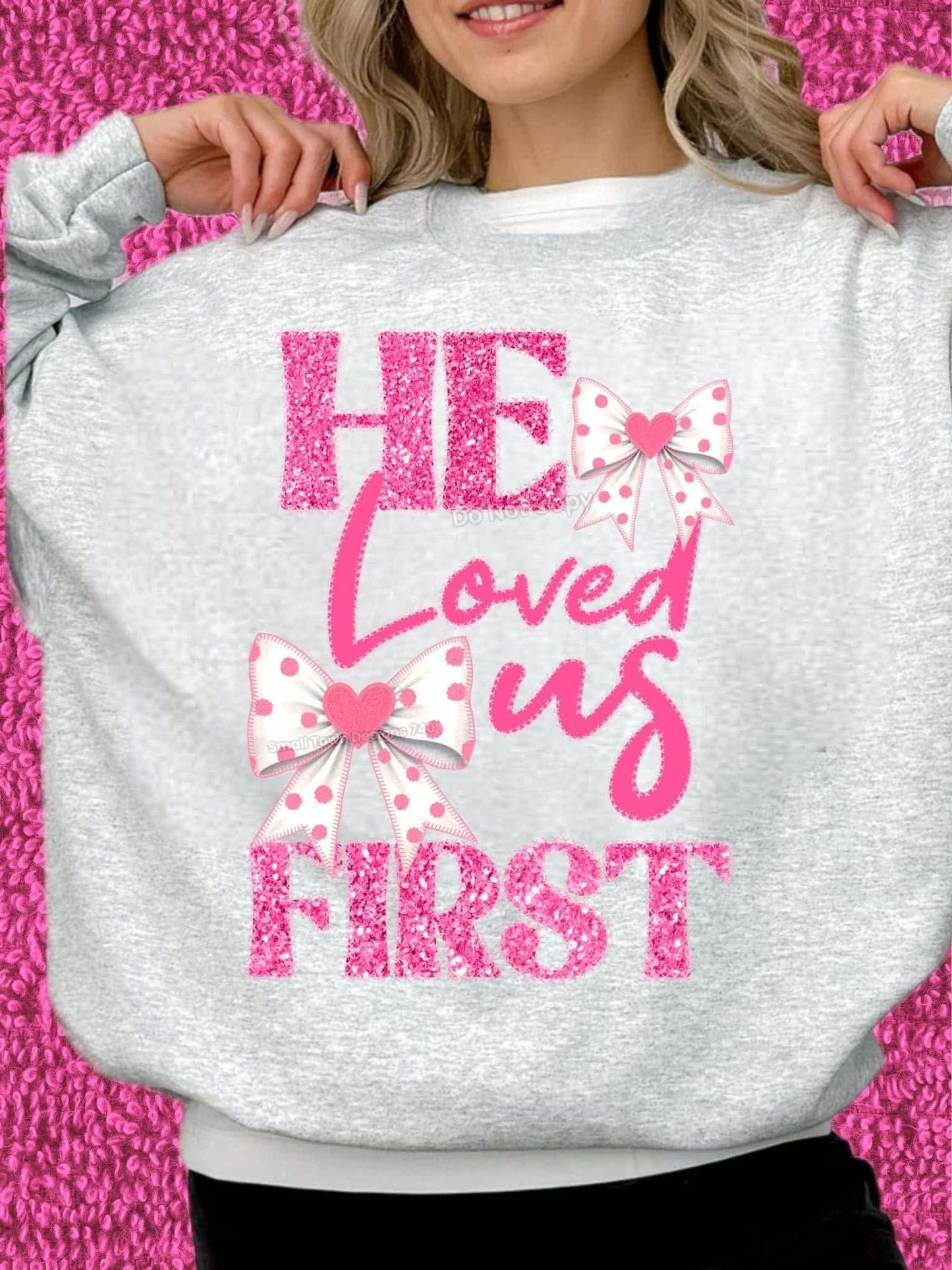 DTF Print - He Loved Us First
