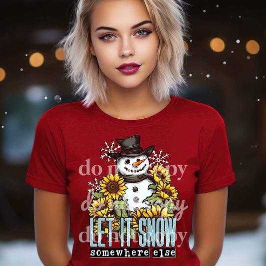 DTF Print Let It Snow Somewhere Else