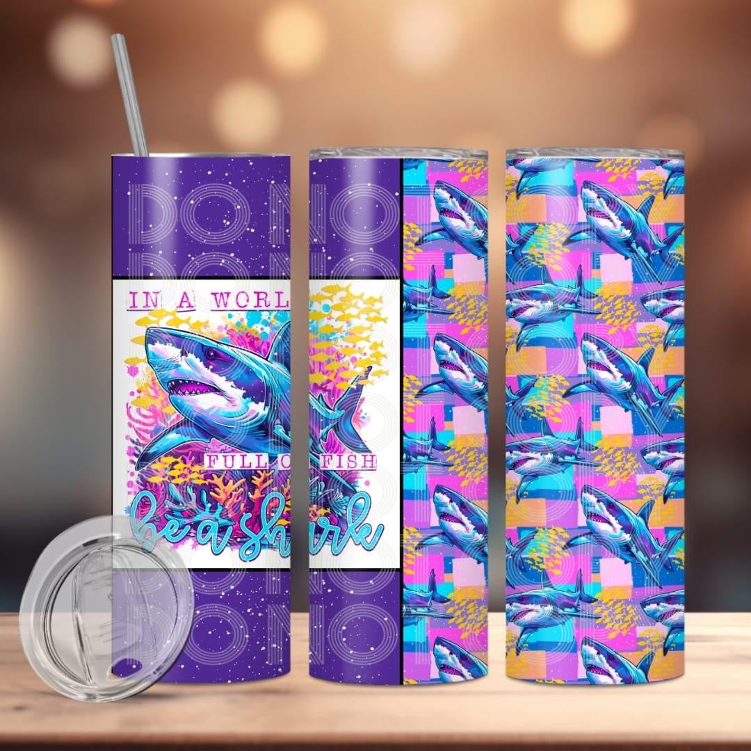 In A World Full Of Fish Be A Shark Tumbler Sub Print