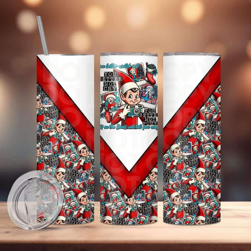 You better not pout you better not cry - elf Tumbler Sublimation Print