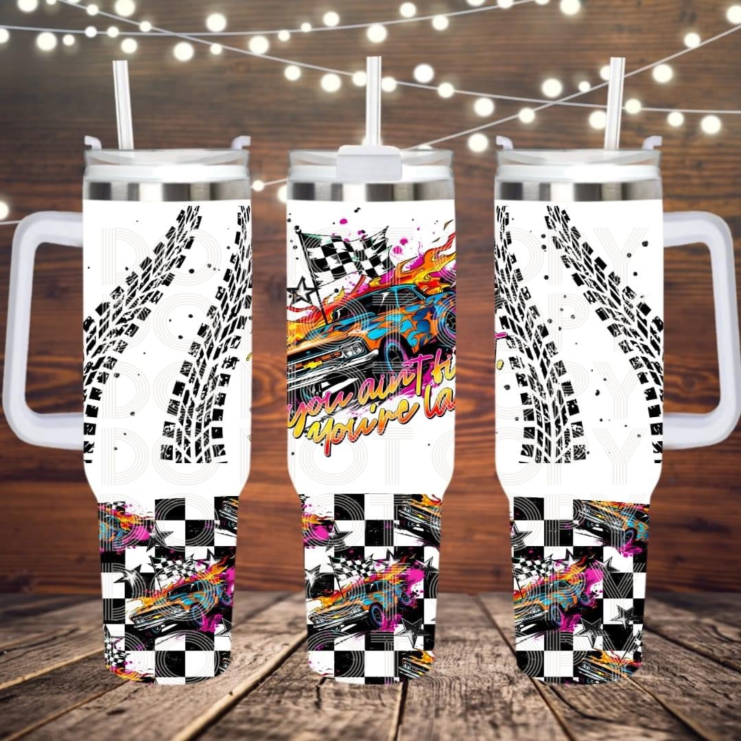 If You Aint First 40oz Tumbler Sub Print