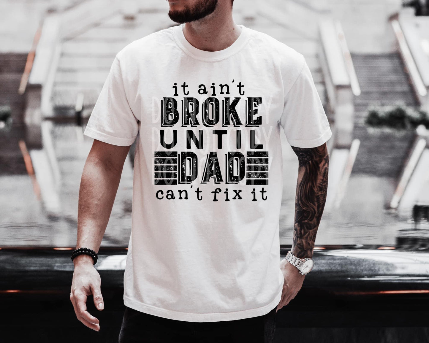 It Ain’t Broke til Dad Can Fix It Sublimation Print