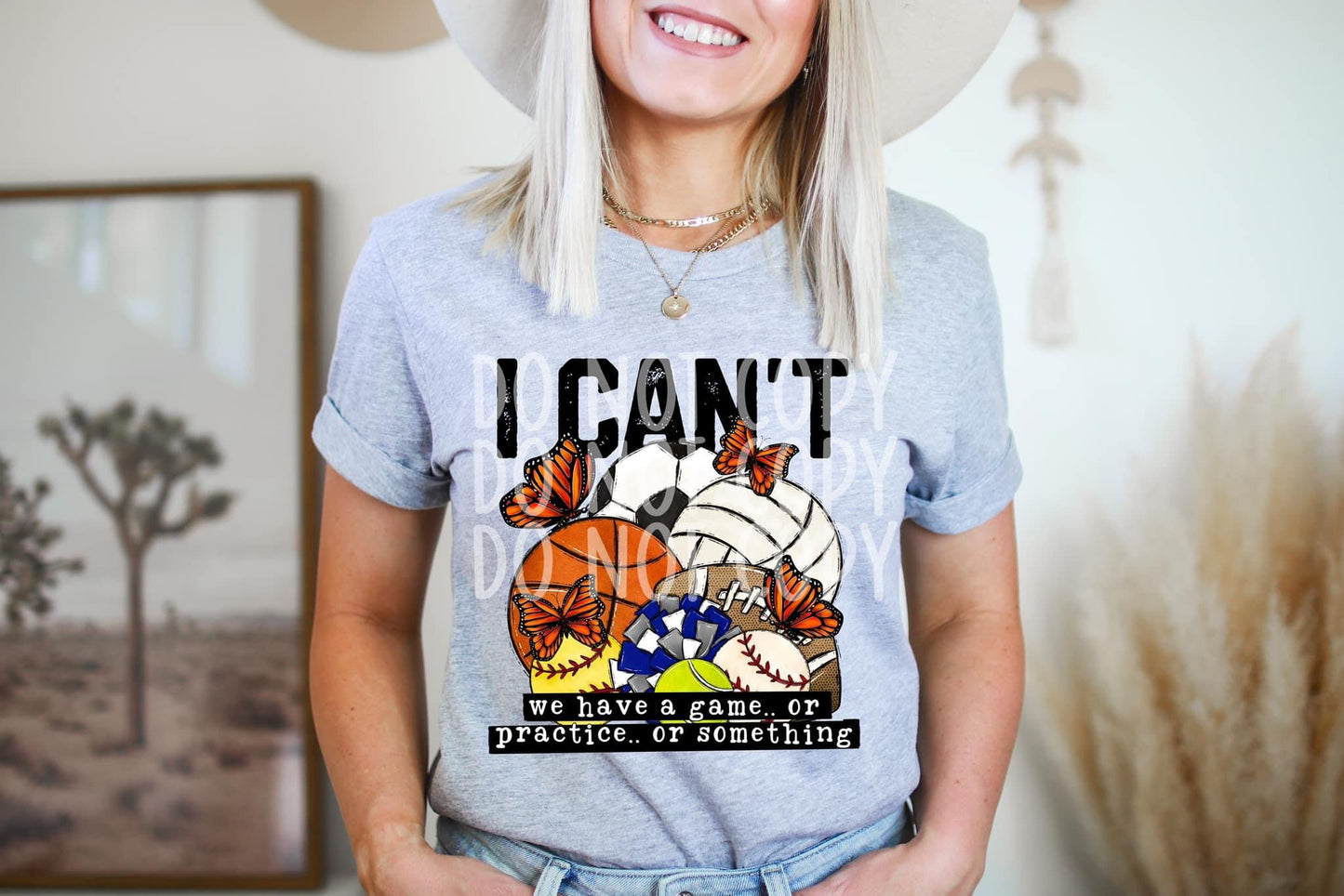 I Can’t We Have A Game..Or Practice..Or Something Butterflies Sublimation Prints