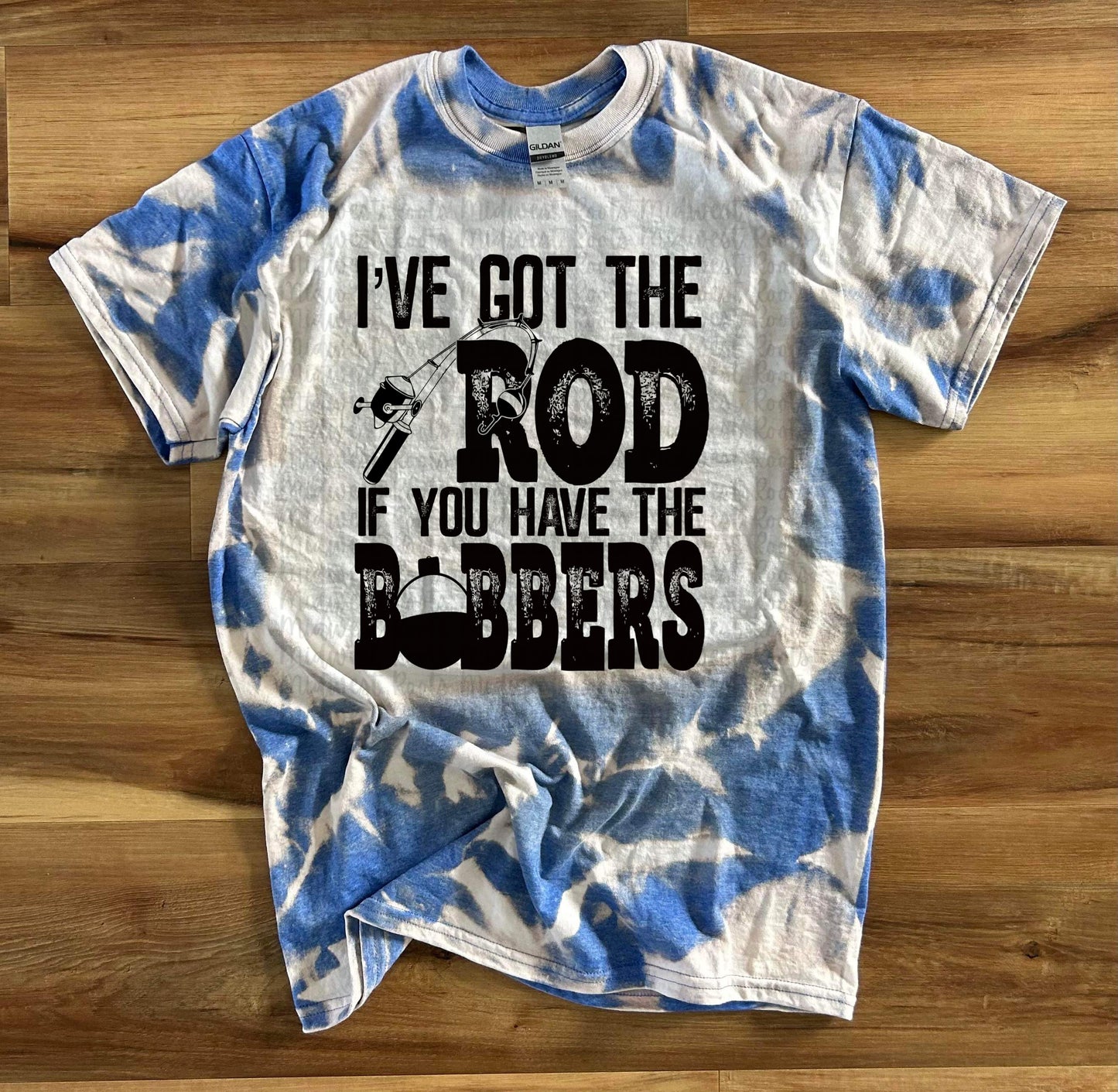 I’ve Got The Rod If You’ve Got The Bobbers Top