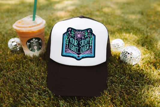 WS Completed Your Story Isnt Over Foam Trucker Hat
