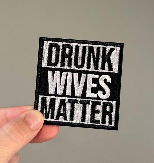 Drunk Wives Matter - Hat Patch