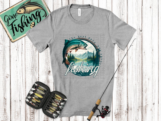 The Best Days Are Spent Fishing Top