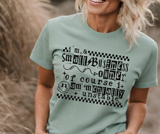 I’m A Small Business Owner Mentally Unstable Sub Print