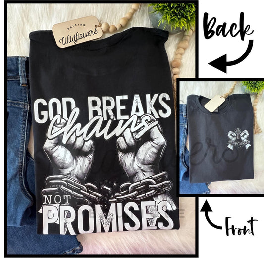 God Breaks Chains Not Promises Top