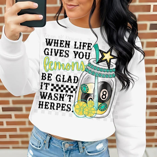 WS Completed Top When Life Gives You Lemons Be Glad It Wasn’t Herpes