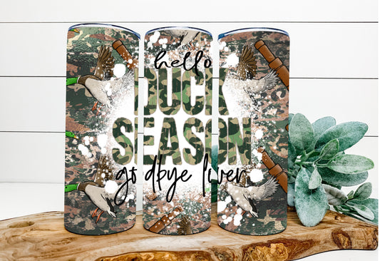 Hello Duck Season, Goodbye Lover Tumbler