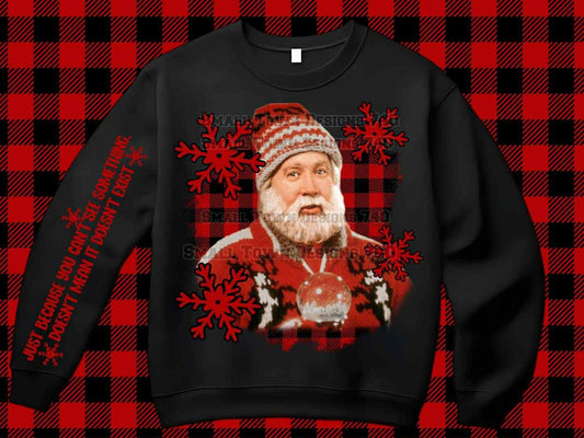 DTF Print - Just Because You Can’t See Something