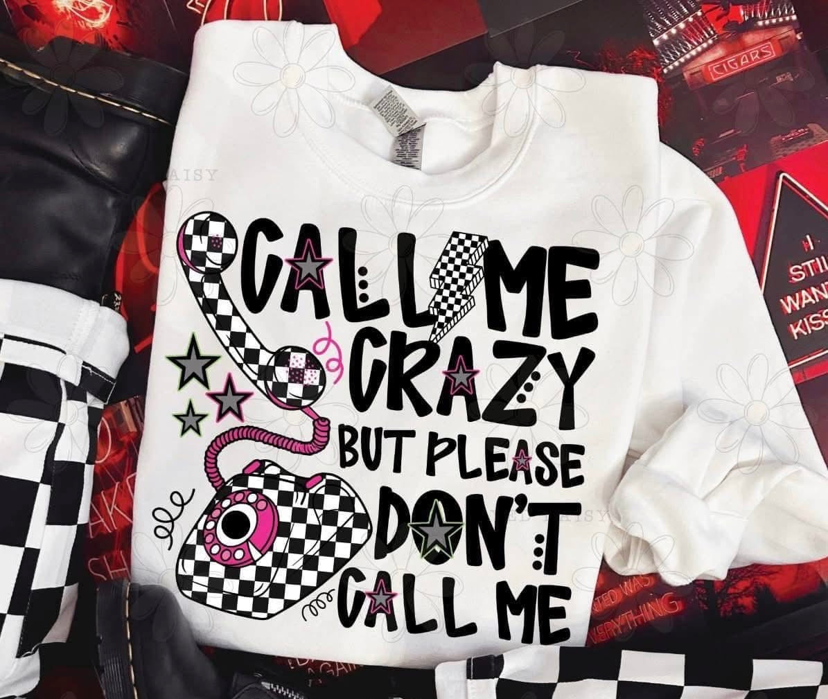 DTF Print - Call Me Crazy