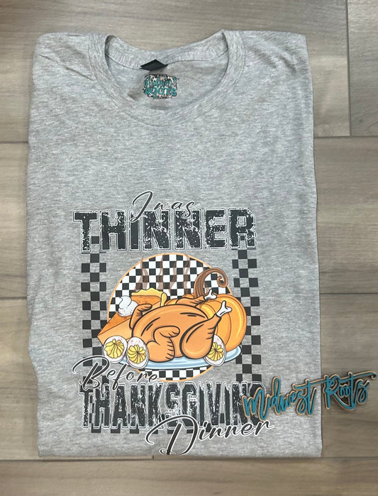 DTF Print - I was thinner before Thanksgiving