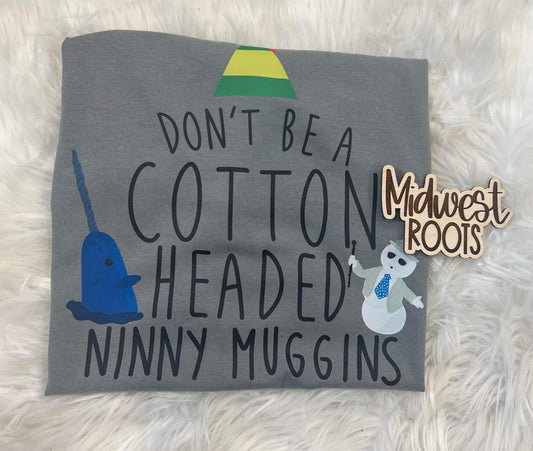 DTF Print Don’t Be A Cotton Headed Ninny Muggins