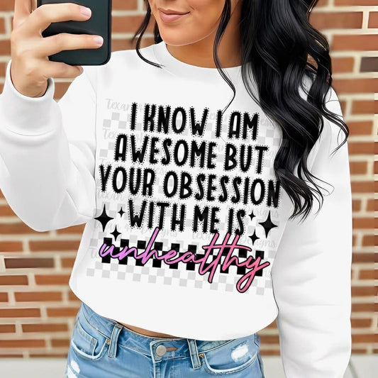 WS Completed Top I Know I’m Awesome But Your Obsession With Me Is Unhealthy
