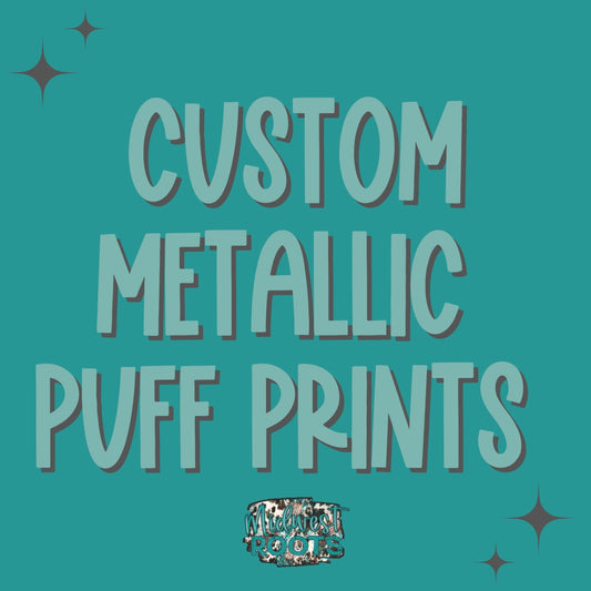 Custom Metallic Puff Print