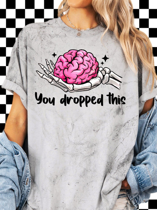 DTF Prints - You dropped this