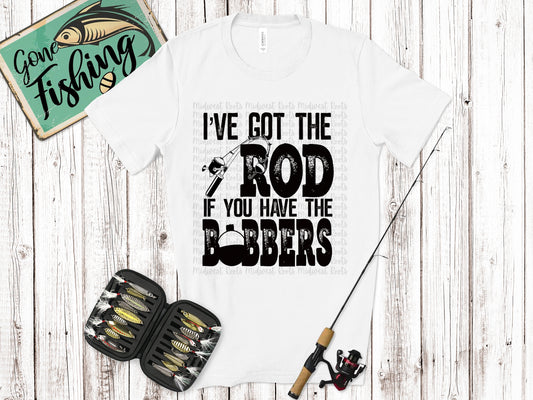 I’ve Got The Rod If You’ve Got The Bobbers Top