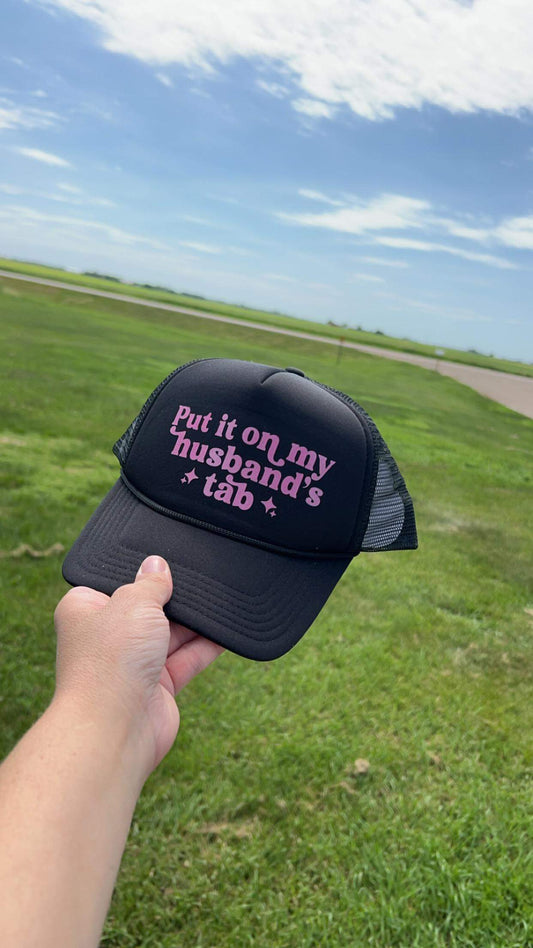 Put It On My Husbands Tab Foam Trucker Hat