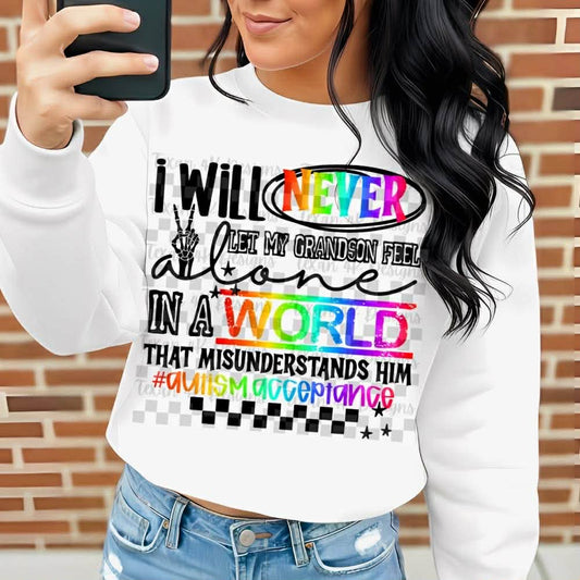 Never Feel Alone /Autism Acceptance/ Grandson Top