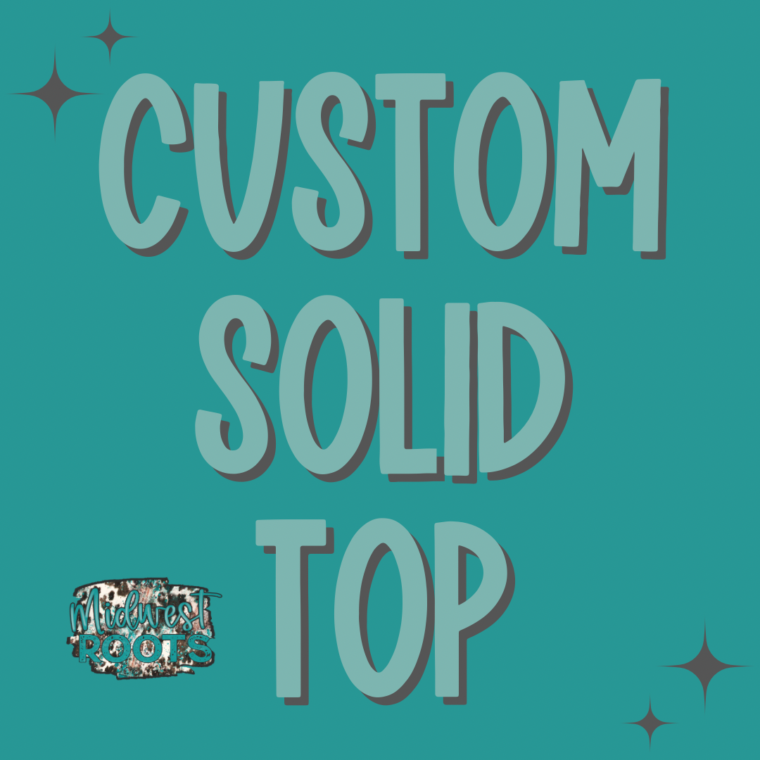 Custom Solid Top