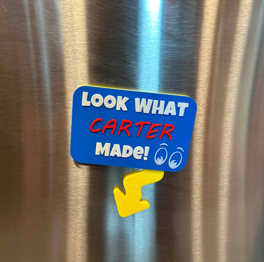 3D Printed Look What Name Made Magnet