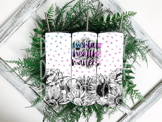 Mental Health Matters Sunflowers Tumbler