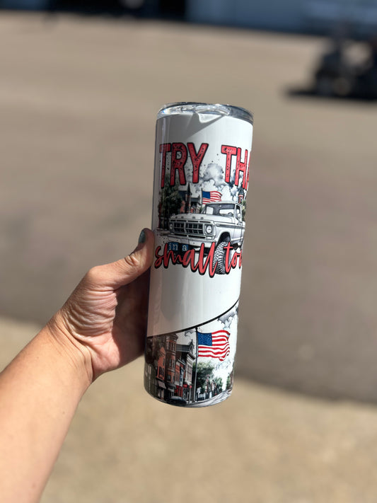 RTS In a Small Town 20oz Skinny Tumbler