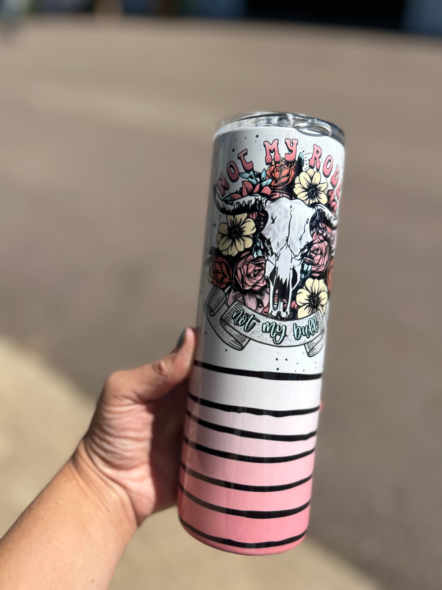 RTS Not My Rodeo Not my Bull 20oz Skinny Tumbler