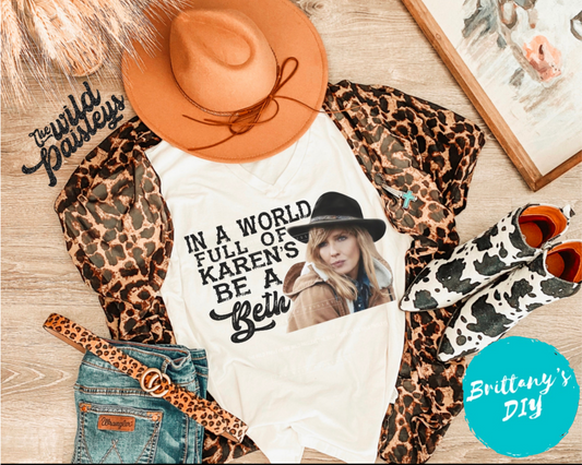 In a World full of Karens, be a Beth Top