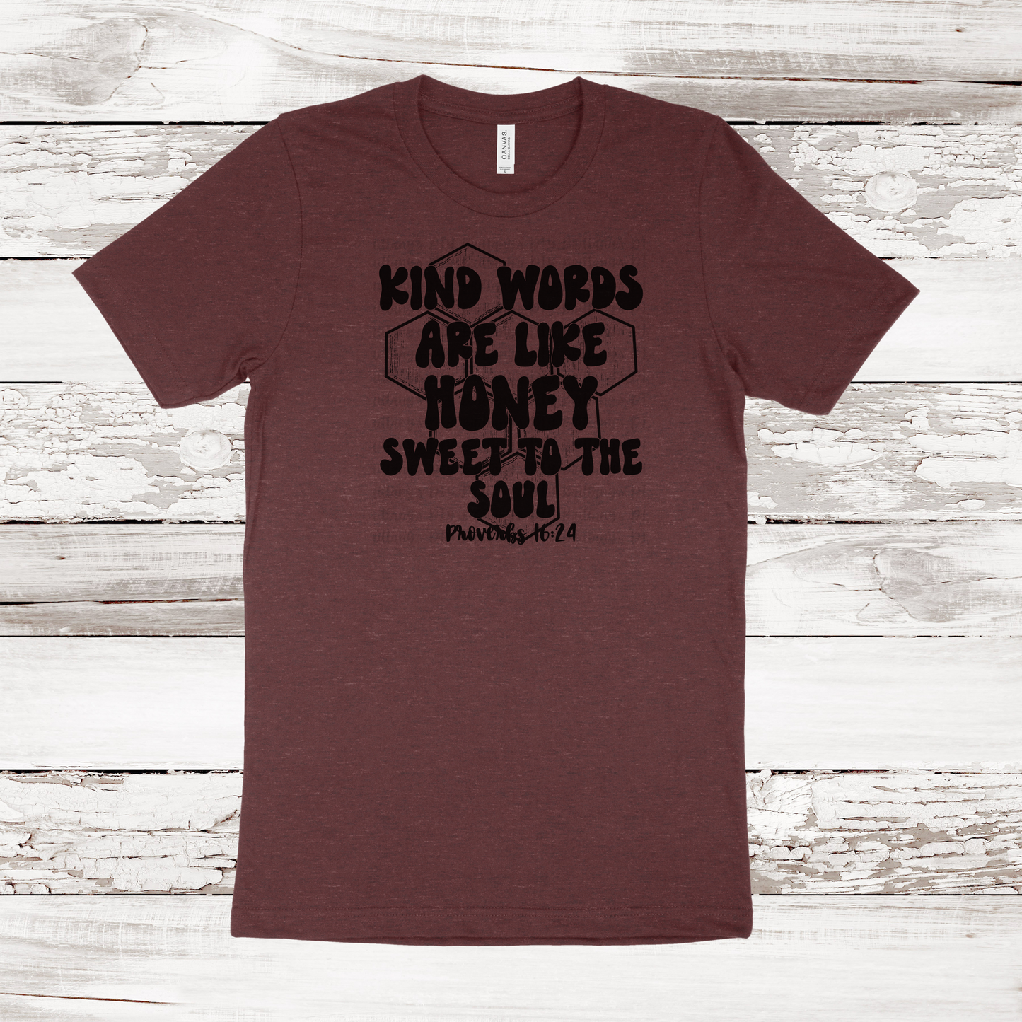 Kind Words are Like Honey Top