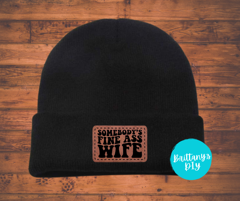 Somebody’s Fine Ass Wife Beanie