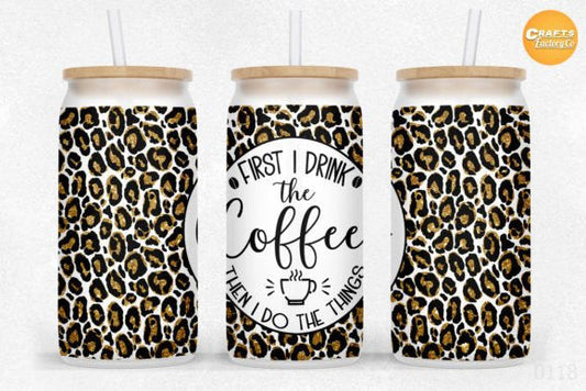 First I Drink the Coffee then I Do the Things Glass Can with Bamboo Lid